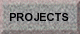 Projects